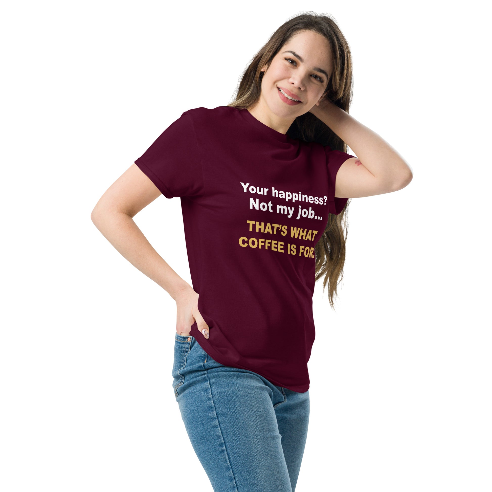 Not My Job T-Shirt - That's What Coffee is For Tee