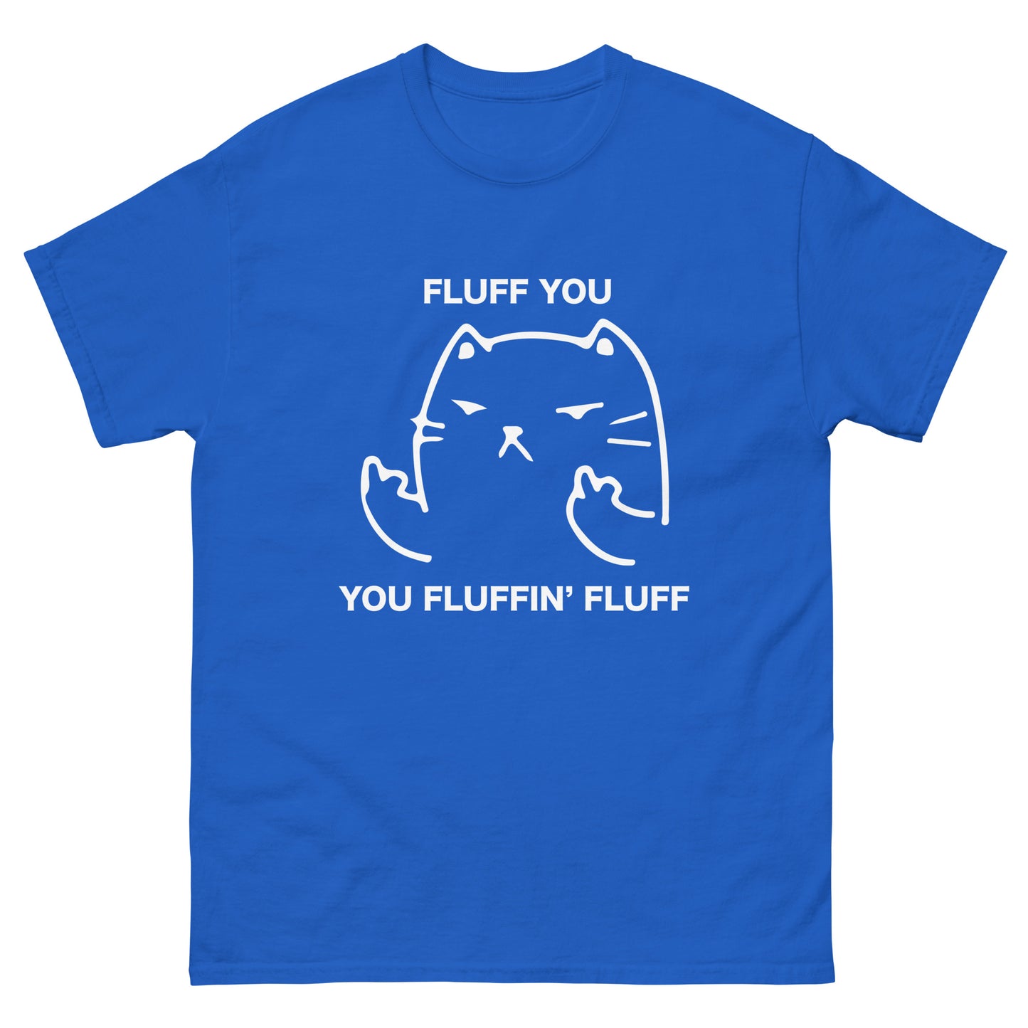 Fluff You Cat T-Shirt - Funny Cat Attitude Tee (white outline)